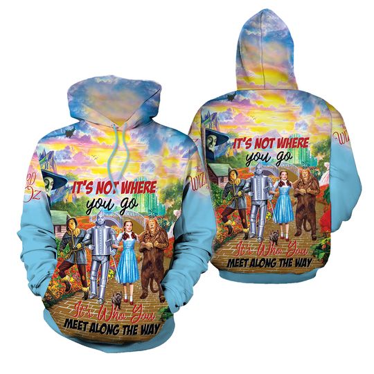 Wizard Of Oz Its Not Where You Go Hoodie
