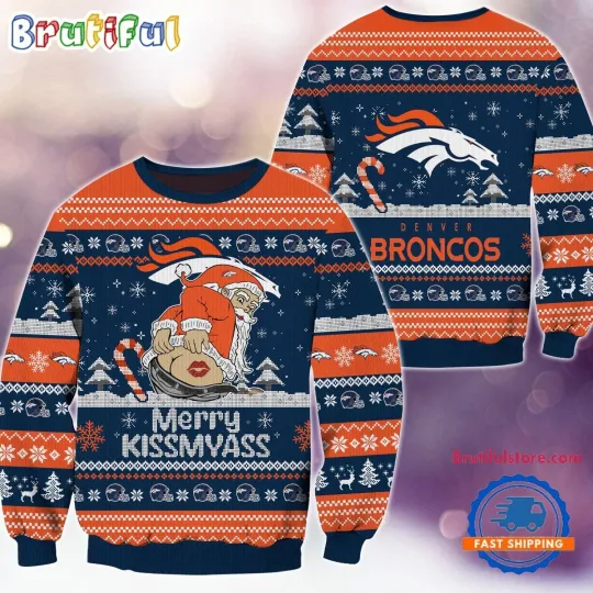 Denver Broncos Merry Kiss My Ass Santa Christmas Ugly Sweater