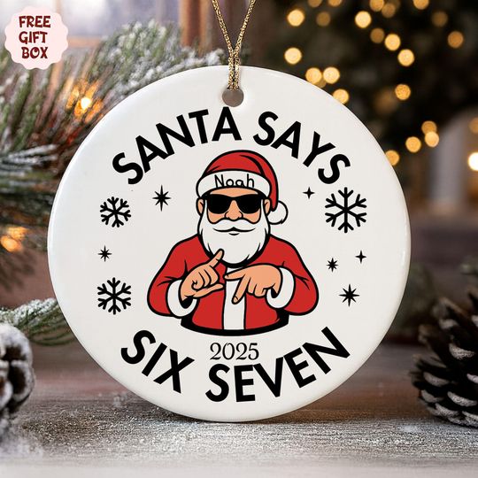 Discover Santa Says Six Seven Ceramic Ornament, Funny Gen Z Christmas Keepsake