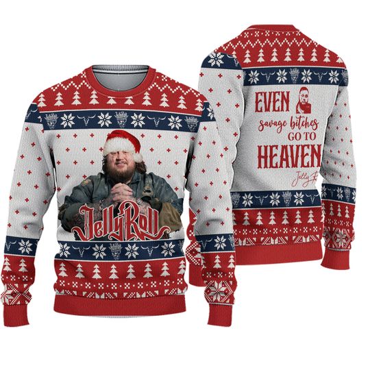 Jelly Roll Even Savage Bitches Go To Heaven In Christmas Ugly Sweater