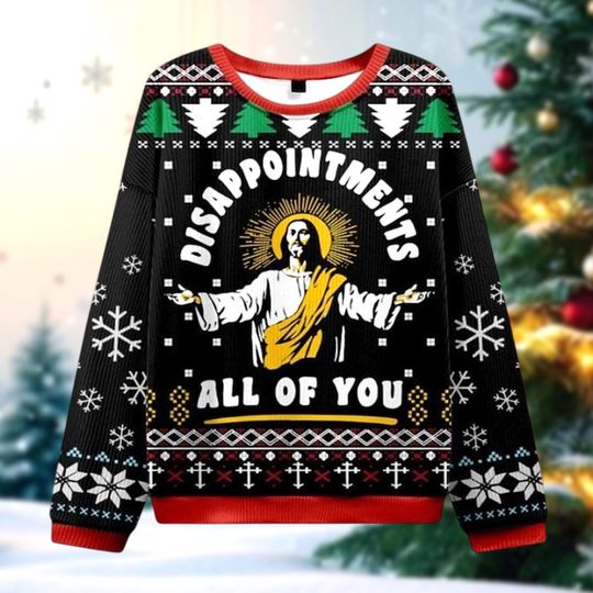 Discover Funny Jesus Christmas Sweater, Disappointments in All of You Meme Pullover, Sarcastic Holiday Jumper, Unisex Xmas Gift Idea