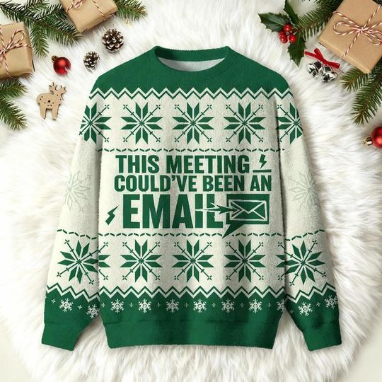 Discover This Meeting Could've Been An Email Ugly Sweater, Funny Office Christmas Sweatshirt, Corporate Holiday Jumper, Funny Coworker Gift