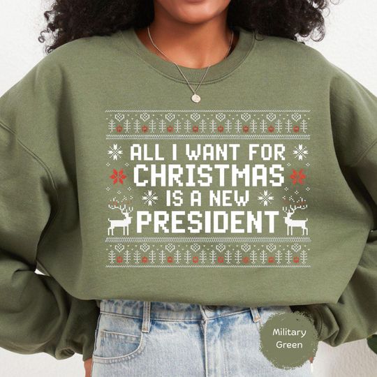 Discover All I Want for Christmas New President Sweatshirt, Subtle FDT Hoodie, Holiday Sweater, Sarcastic Christmas Ugly Hoodie, Xmas Gift T-Shirt