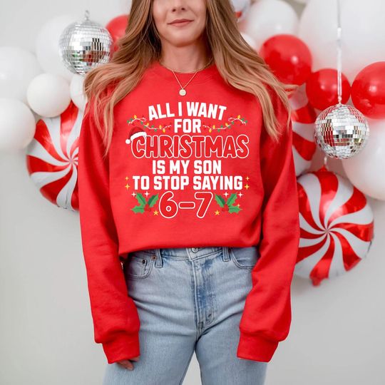 Discover Mommy Christmas Meme Shirt, Mom Holiday Tee, All I Want For Christmas Is My Son To Stop Saying 6-7