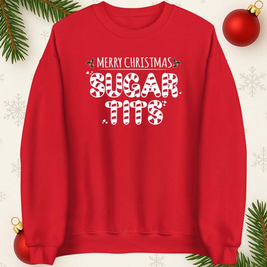 Discover Sugar Tits Merry Christmas Funny Jumper, Offensive Xmas Christmas Jumper, Xmas Rude Adults Humorous Hoodie, Christmas T Shirt