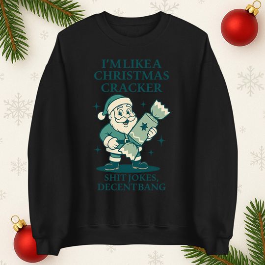 Discover Funny Santa Im Like A Christmas Cracker Sh**t Jokes Decentbag Christmas Jumper, Xmas Rude Sweater, Adults Offensive Xmas Hoodie