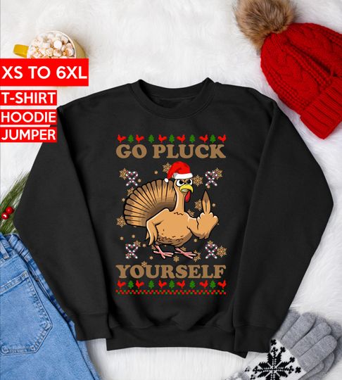 Discover Go Pluck Yourself Funny Christmas Jumper, rude christmas turkey t shirt, christmas hoodie