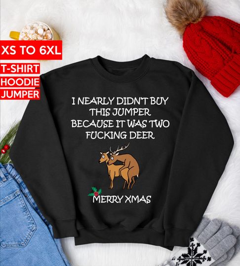 Discover Two Fuck*ing Deer Christmas jumper, rude christmas t shirt, funny christmas hoodie