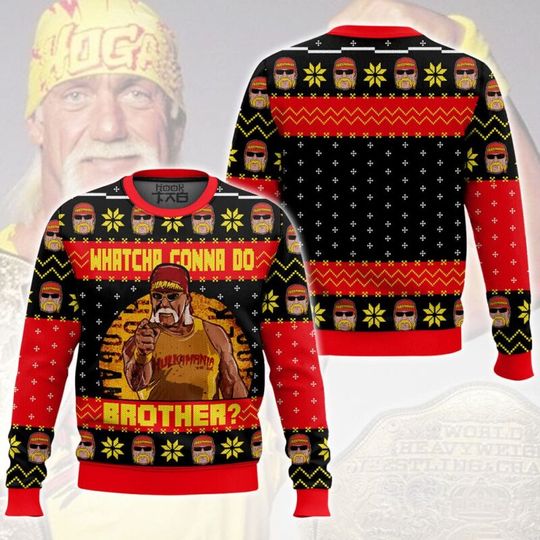 Whatcha Gonna Do Brother? Hulk Hogan Ugly Sweater Winter Holiday Pullover Christmas Party Gift for Men Plus Size Xmas Jumper