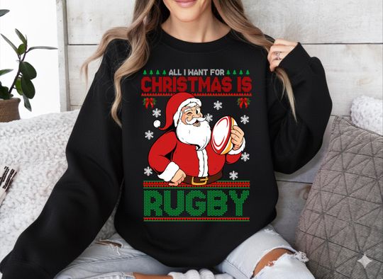 Discover All i Want For Christmas Is Rugby Jumper, Xmas Rugby Lovers Hoodie, Rugby Fans Christmas Hoodie, Festive Season Xmas T Shirt, Funny Gift Top