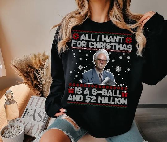 Discover Baby Billy All I Want For Christmas Is A 8-Ball And 2 Million Christmas Sweatshirt