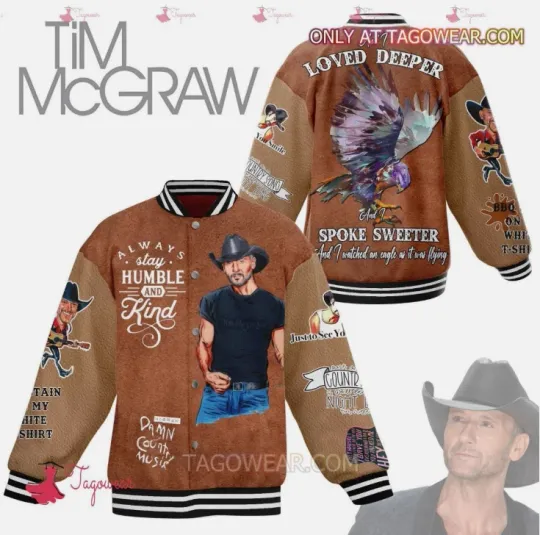 Tim Mcgraw And I Loved Deeper And I Spoke Sweeter Baseball Jacket
