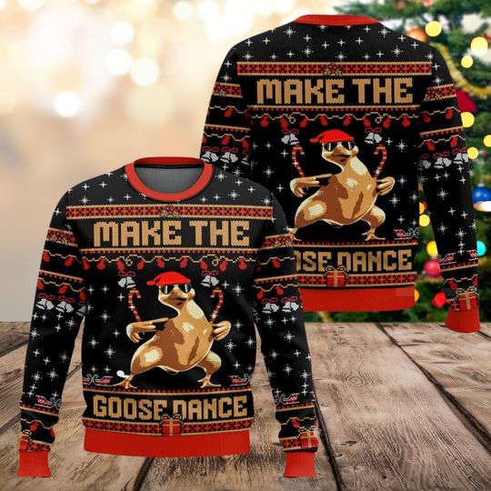 Discover Make The Goose Dance Ugly Christmas Sweater, Funny Goose Holiday Sweatshirt, Dancing Goose Xmas Sweater for Men Women, Animal Party Gift