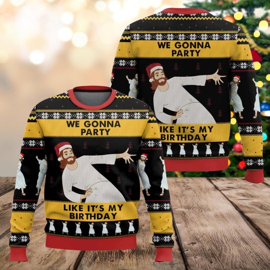 Funny Jesus Birthday Christmas Ugly Sweater, We Gonna Party Sweatshirt, Holiday Humor Xmas Crewneck, Christian Parody Gift