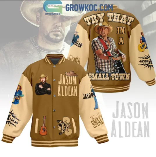 Jason Aldean Try That In A Small Town Love Fan Baseball Jacket