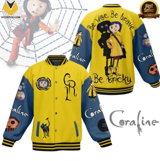 Coraline Be Wise Be Brave Be Tricky Baseball Jacket Gift For Christmas