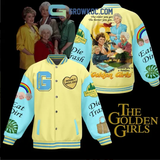 Discover The Stay Golden Eat Dirt Die Trash Baseball Jacket Gift For Christmas