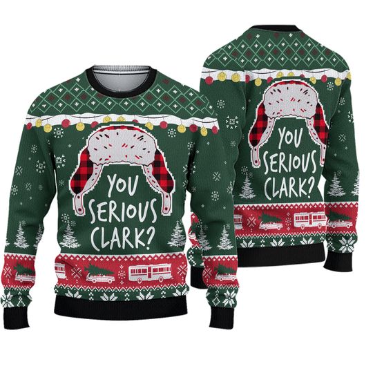 You Serious Clark Christmas Ugly Sweater, National Lampoon's Christmas Vacation Ugly Sweater, Cousin Eddie Xmas Sweatshirt, Movie Xmas Shirt
