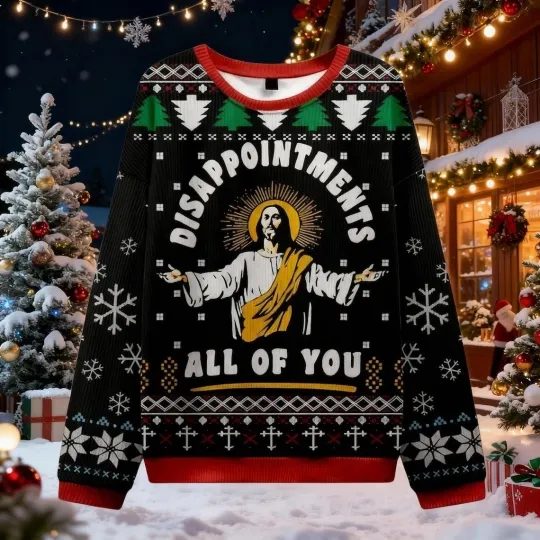 Discover Disappointments All of You Funny Jesus Ugly Christmas Sweater, Ugly Christmas