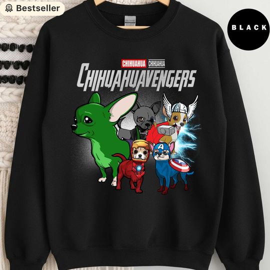 Discover Chihuahua Avengers Sweatshirt, Funny Chihuahua Lover Gift, Marvel Parody Dog Shirt, Cute Superhero Chihuahua Crewneck, Dog Dad Dog Mom Shirt