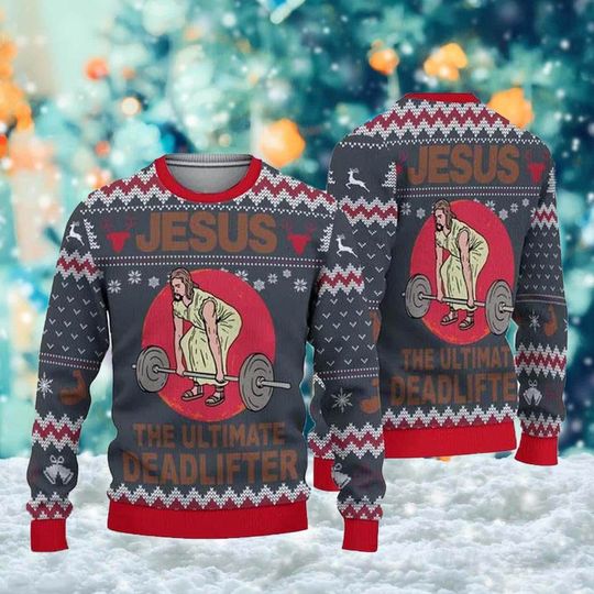 Discover Jesus The Ultimate Deadlifter Ugly Christmas Sweater, Jesus Lover Xmas Sweatshirt, Weightlifting Shirt, Christmas Gift For Men Women Kid
