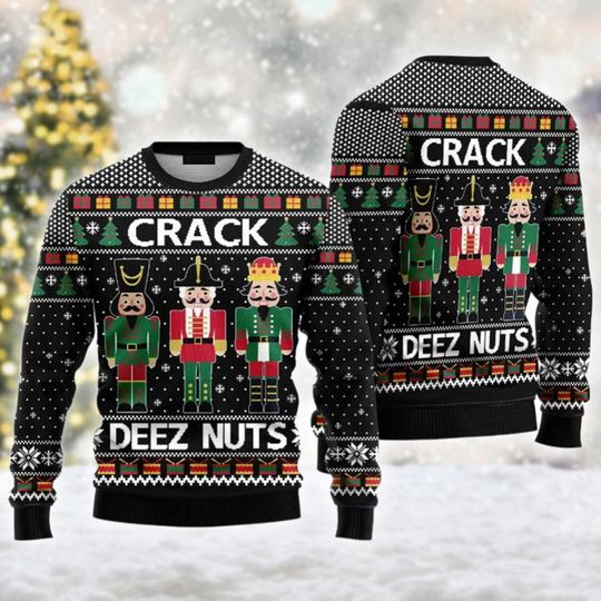Discover Crack Deez Nuts Christmas Ugly Sweater, Nutcracker Christmas Sweatshirt, Nutcracker Xmas Party Holiday Shirt, Gift For Men Women Kid