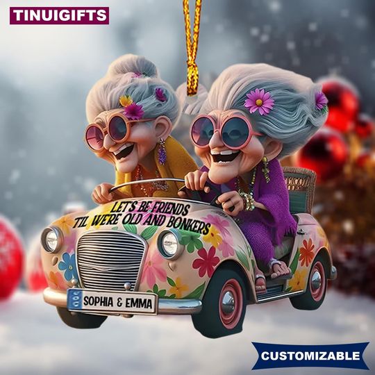 Discover Personalized Bestfriends Christmas Ornament, Let's Be Friends 'Til We're Old And Bonkers Wooden Ornament, Funny Old Ladies in Car Ornament