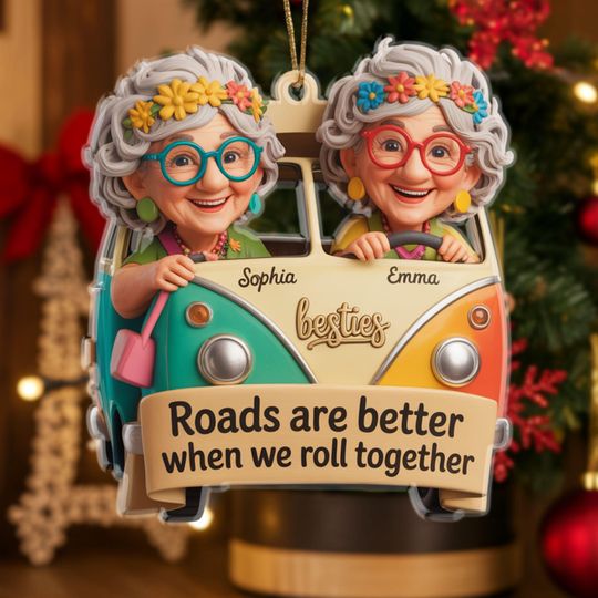 Personalized Bestfriends Ornament, Custom 2D Flat Elderly Ladies in Van, Roads Are Better When We Roll Together, Gift For Best Friends 2025