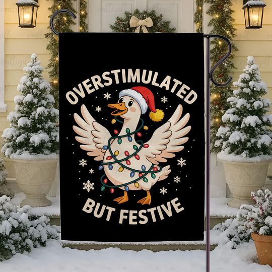 Overstimulated But Festive Goose Flag, Silly Goose Christmas Lights Flag, Merry Duckmas Santa Hat Funny Flag, Winter Farmhouse Holiday Decor