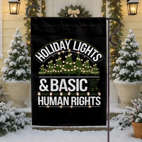 Holiday Lights And Human Rights Garden Flag, Liberal Christmas Garden Flag, Anti Trump Xmas Decor, Rejoice In The Birth Of Jesus Sign MYB956