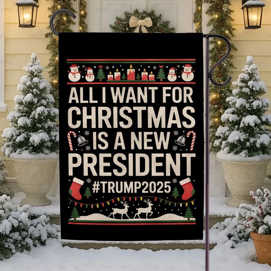 Anti Trump Christmas Garden Flag, All I Want For Christmas Is A New President, Funny Holiday Yard Gift, Liberal Democracy Xmas Gifts,