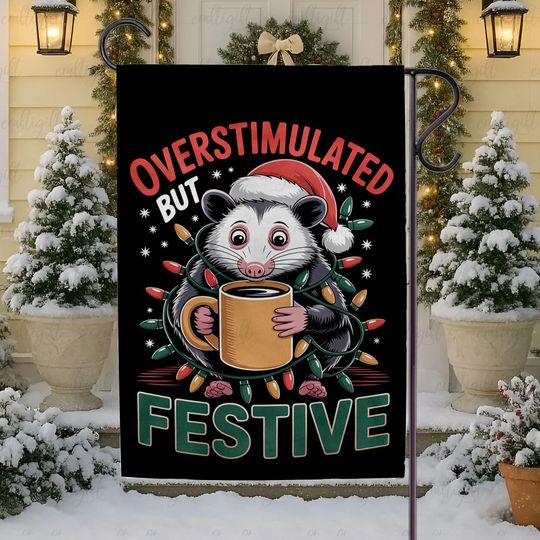 Overstimulated But Festive Possum Christmas Flag, Funny Christmas Possum Flag, Possum Meme Trendy Flag, Winter Cozy Holiday Decor,