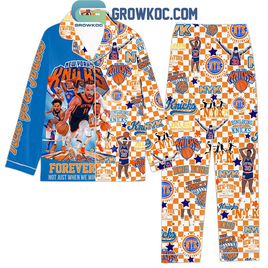 Discover New York Knicks Forever Not Just When We Win Pajamas Set