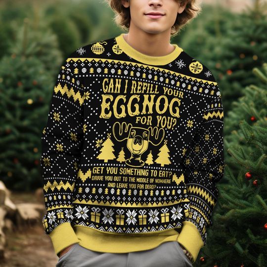 Can I Refill Your Eggnog Ugly Christmas Sweater, Funny Christmas Vacation Sweater: Eggnog Quote, Family Christmas Vacation Quote Sweater