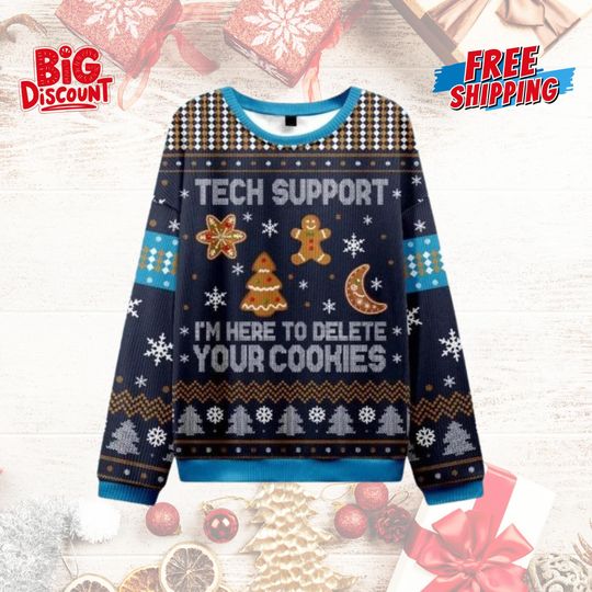 Discover Tech Support I'm Here To Delete Your Cookies Ugly Christmas Sweater, IT Xmas Ugly Sweater, Geeky Computer Christmas Sweater, IT Xmas Gift