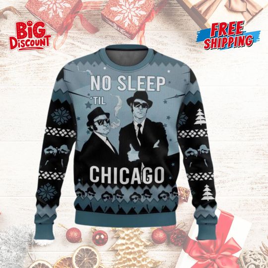 No Sleep Til Chicago Ugly Christmas Sweater, The Blues Brothers Ugly Christmas Sweater, Dad Christmas Gift, Blues Brothers Fan