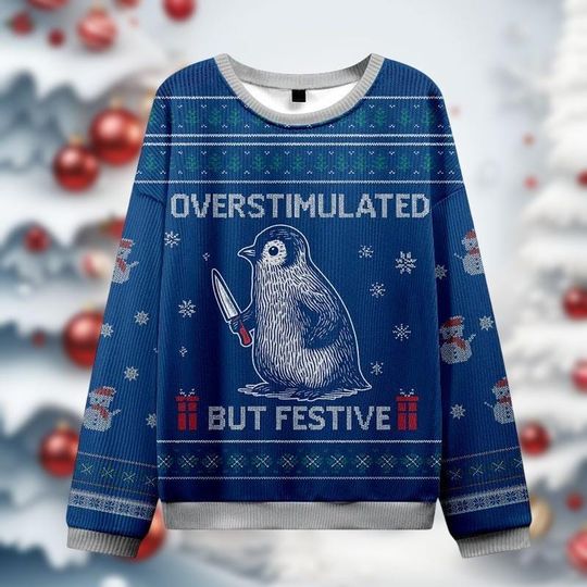 Funny Penguin Overstimulated But Festive Christmas Ugly Sweater, Penguin Xmas Sweater For Men Women Kids, Animals Xmas Meme Sweatshirt
