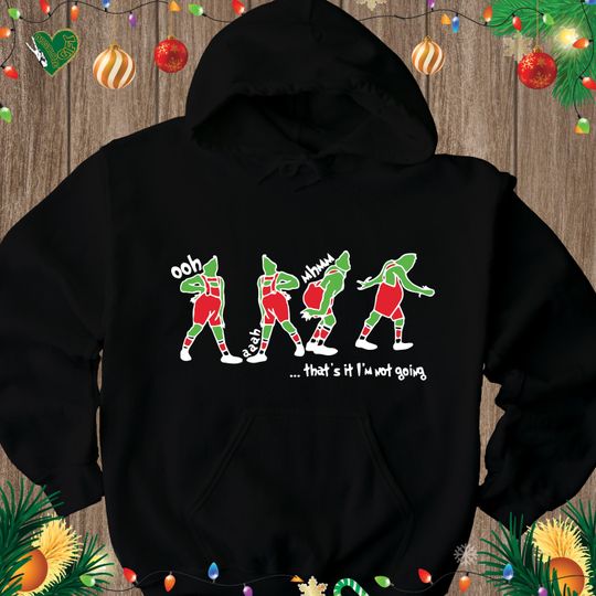 Discover That's It I'm Not Going Christmas Hoodie, Funny Character Xmas Hoodie