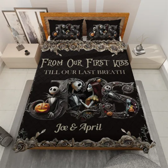 Personalized Jack & Sally From Our First Kiss Till Our Last Breath Quilt Bed Set