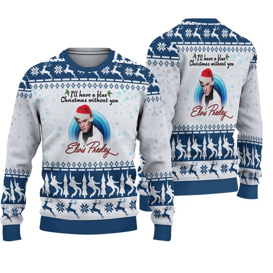 Christmas Elvis Presley Ugly Sweater, King Of Rock And Roll Sweater, I'll Have A Blue Christmas Without You Sweater, Elvis Fans Gifts