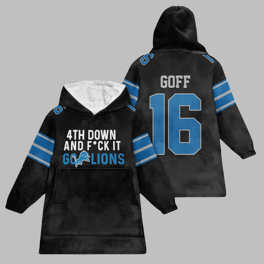2025 Goff 16 4TH Down And Fuck It Go Lions Blanket Hoodie