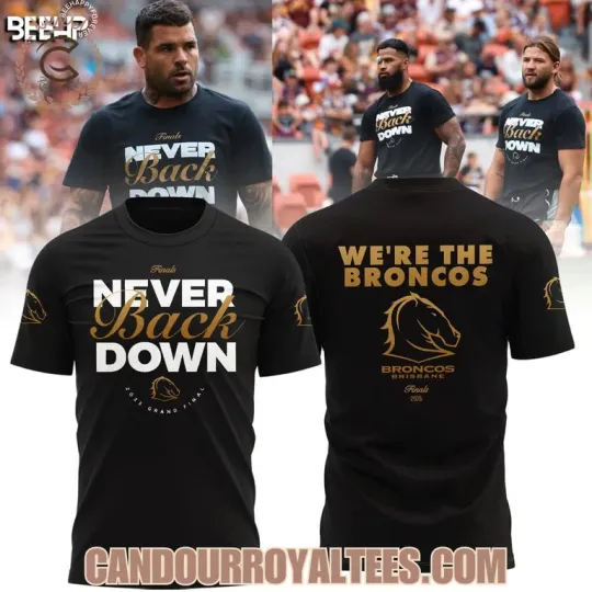Discover Broncos Never Back Down We’re The Broncos Tshirt