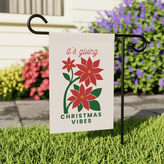 Discover It's Giving Christmas Vibes Garden Flag, Funny Gen Z Holiday Decor, Trendy Poinsettia, Retro Christmas, Aesthetic Yard Flag, Cute Holiday