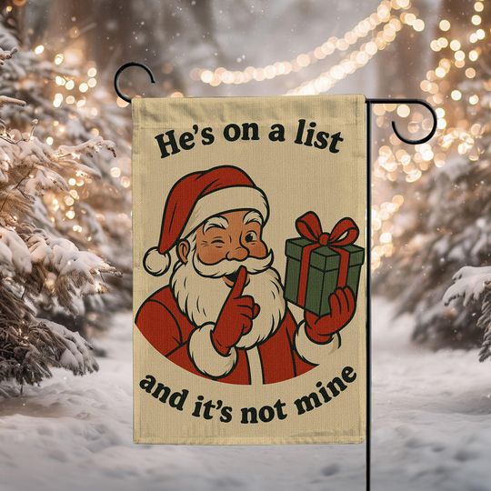 Discover Funny Santa Garden Flag | He's On A List Christmas Decor