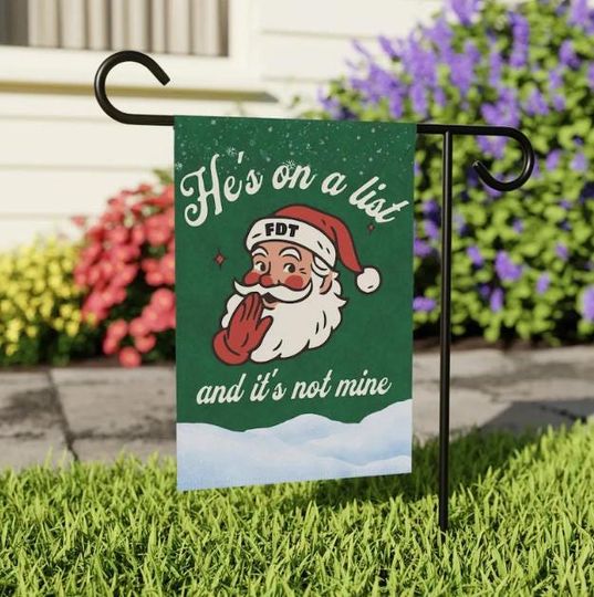 Discover Santa Claus Christmas Garden Flag: He's on a List and It's Not Mine