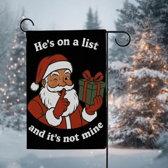Discover Funny Santa Christmas Garden Flag, He's On A List White Santa Claus Yard Decor