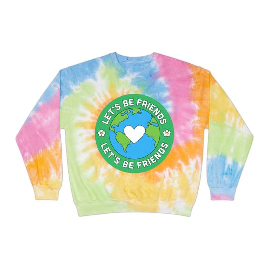 Eco-Friendly Tie-Dye Sweatshirt with Let's Be Friends Graphic