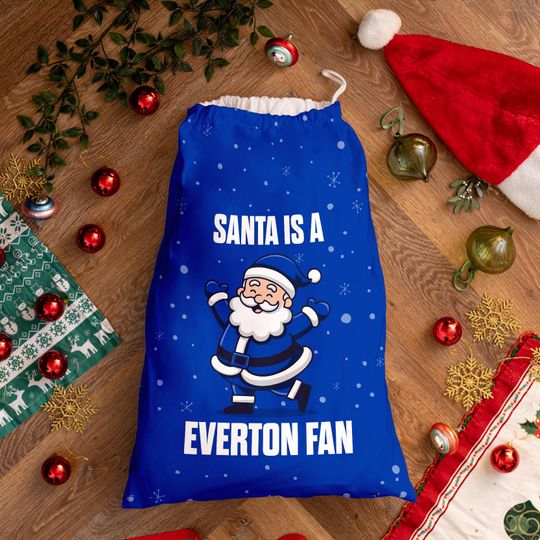 Discover Santa is a Everton Fan - Santa Sack