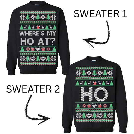 Discover Couples Ugly Christmas Sweater Where's My Ho At | Ho Unisex Sweatshirt