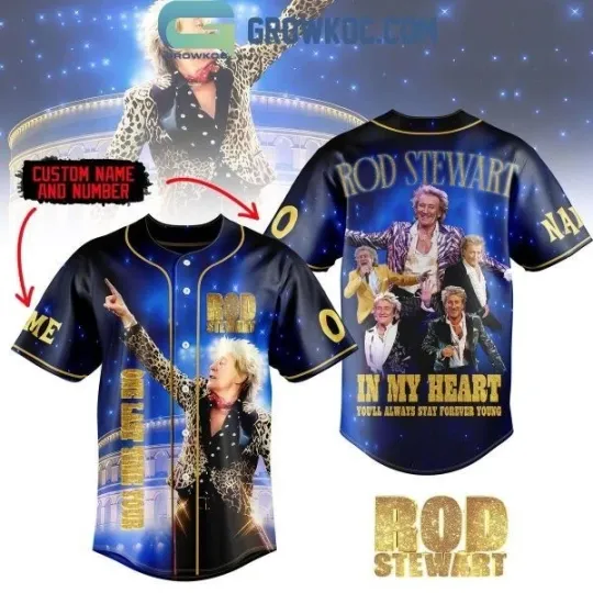 Discover Rod Stewart In My Heart You’ll Always Stay Forever Young Baseball Jersey